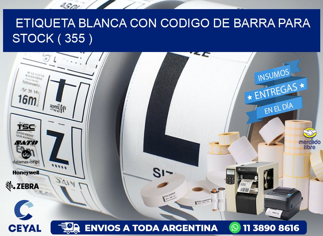 ETIQUETA BLANCA CON CODIGO DE BARRA PARA STOCK ( 355 )