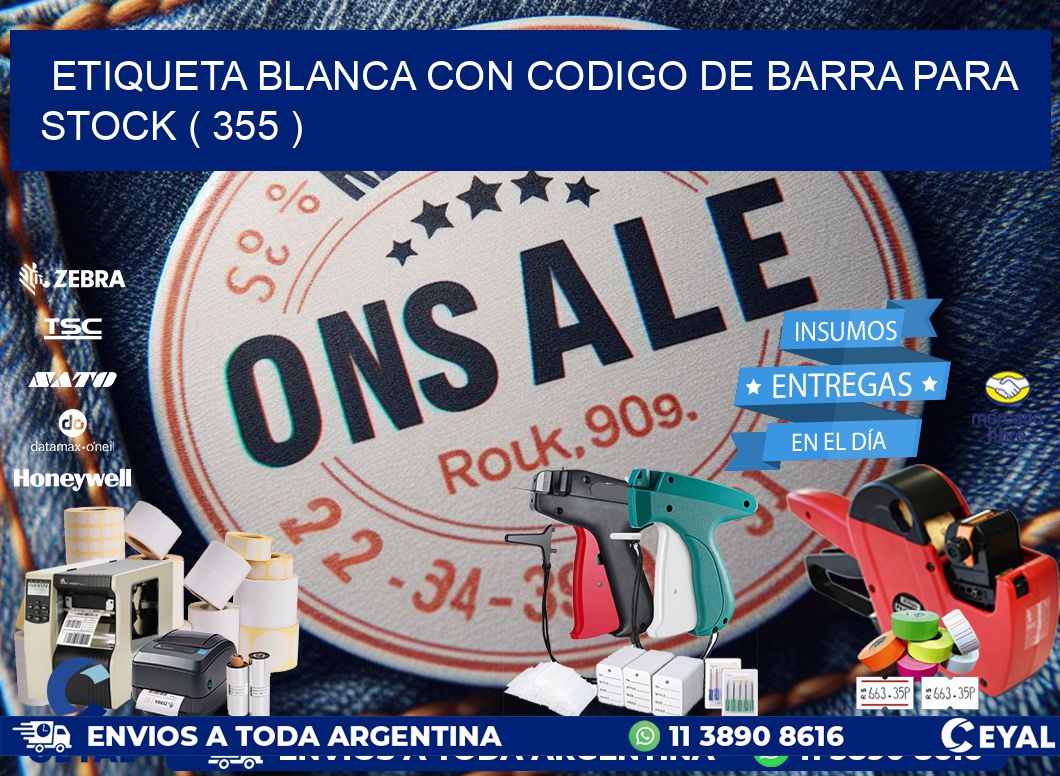 ETIQUETA BLANCA CON CODIGO DE BARRA PARA STOCK ( 355 )