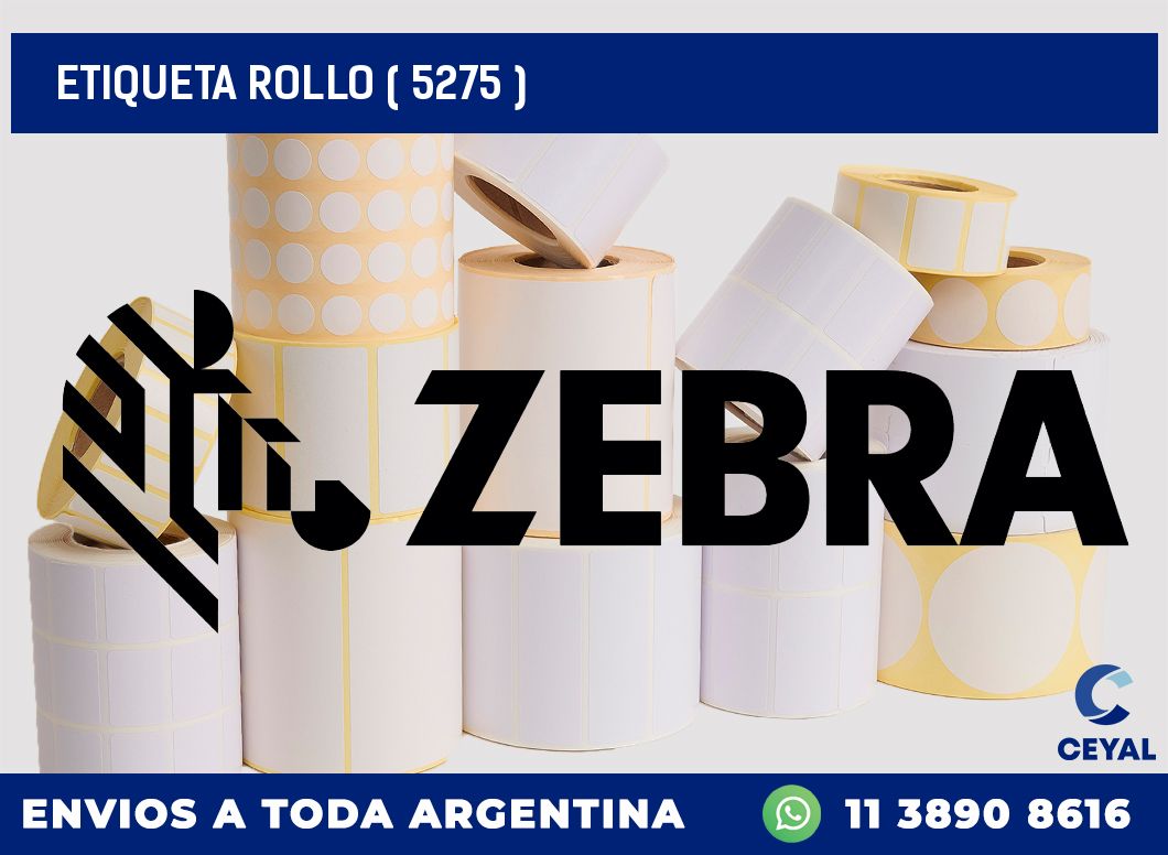 ETIQUETA ROLLO ( 5275 )
