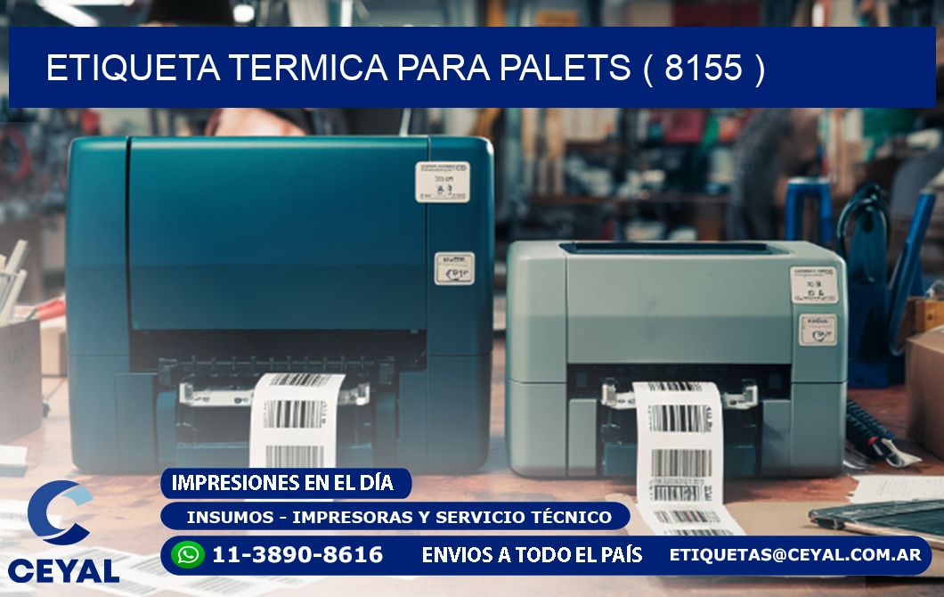 ETIQUETA TERMICA PARA PALETS ( 8155 )