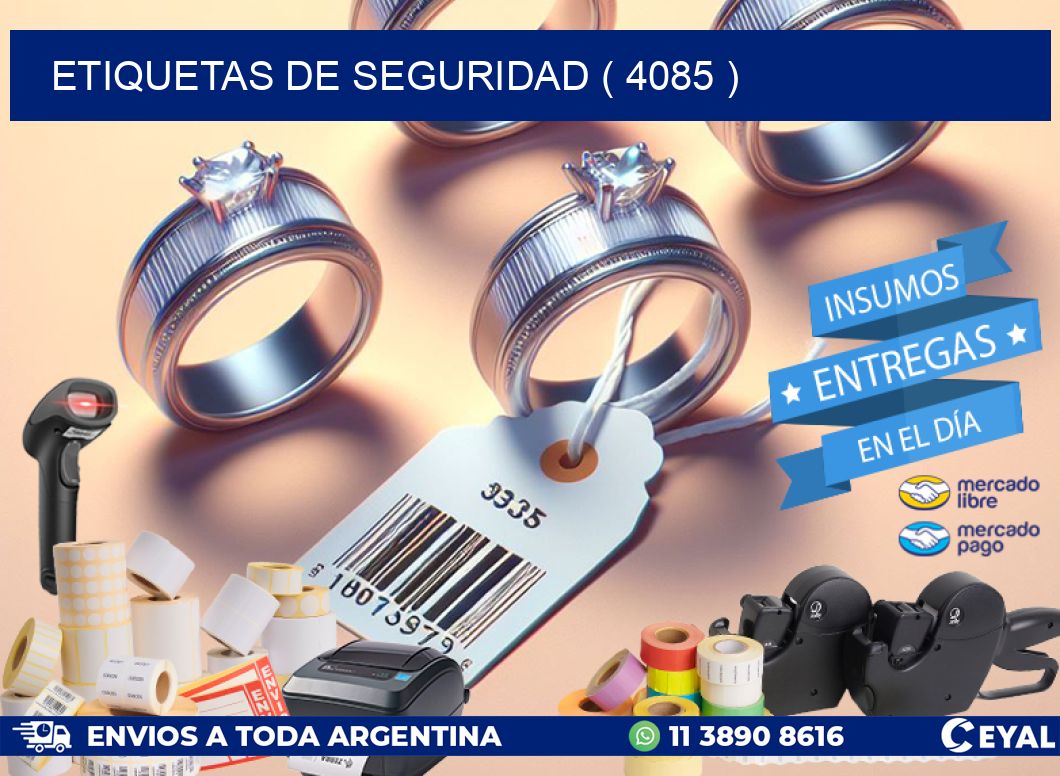ETIQUETAS DE SEGURIDAD ( 4085 )