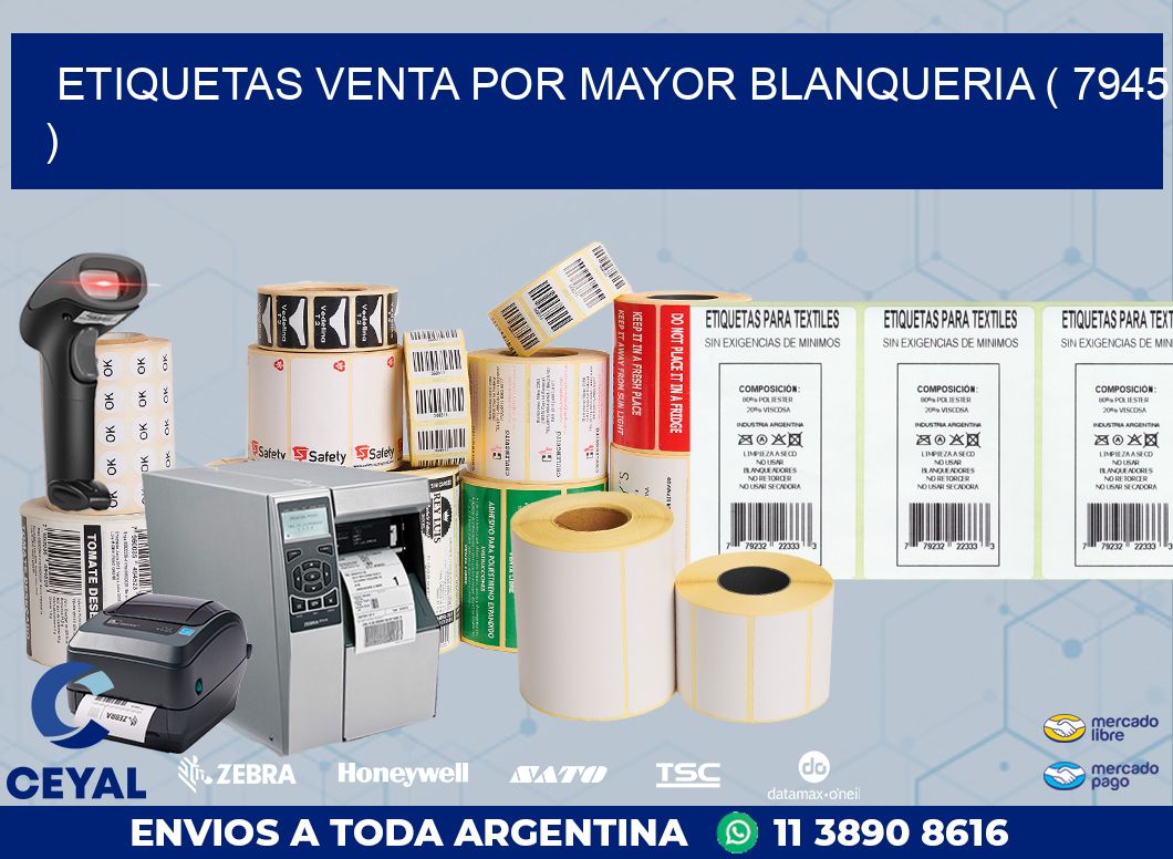 ETIQUETAS VENTA POR MAYOR BLANQUERIA ( 7945 )