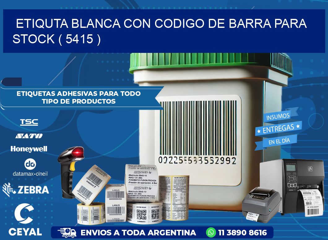 ETIQUTA BLANCA CON CODIGO DE BARRA PARA STOCK ( 5415 )