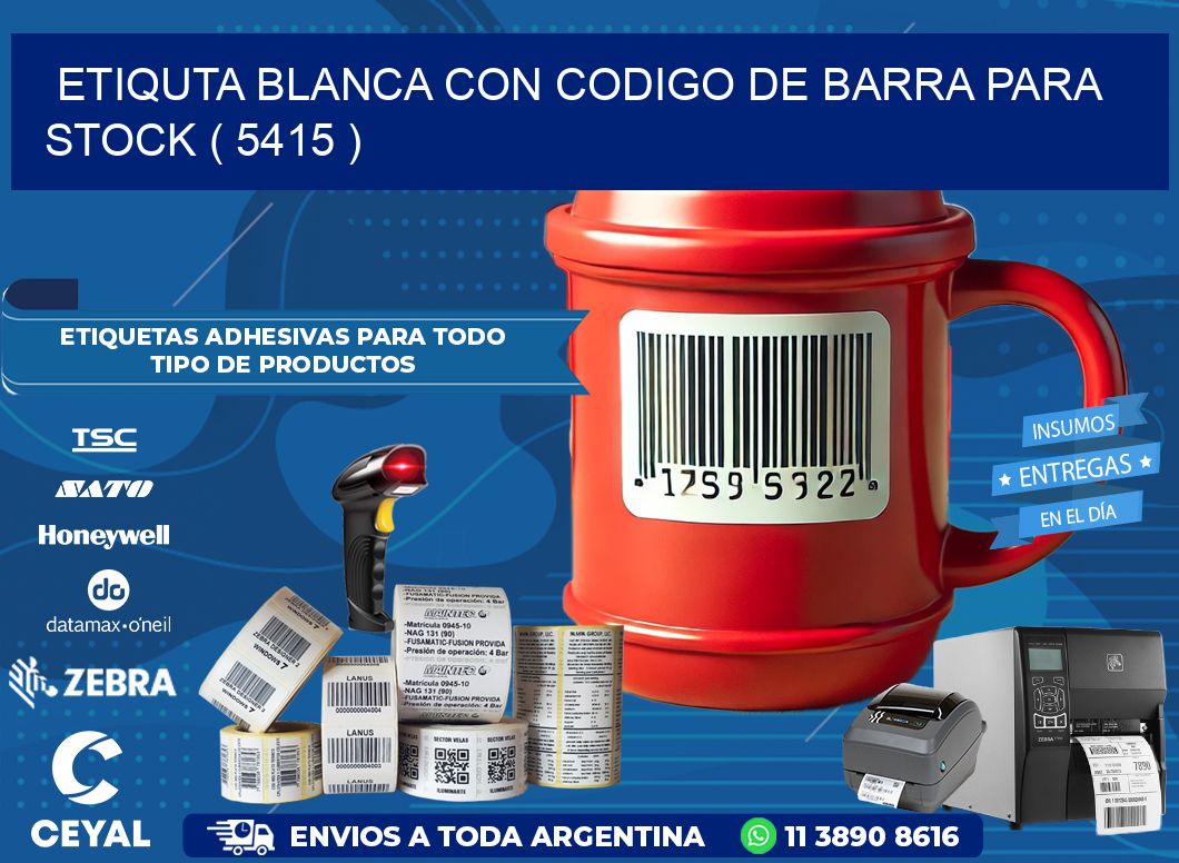 ETIQUTA BLANCA CON CODIGO DE BARRA PARA STOCK ( 5415 )