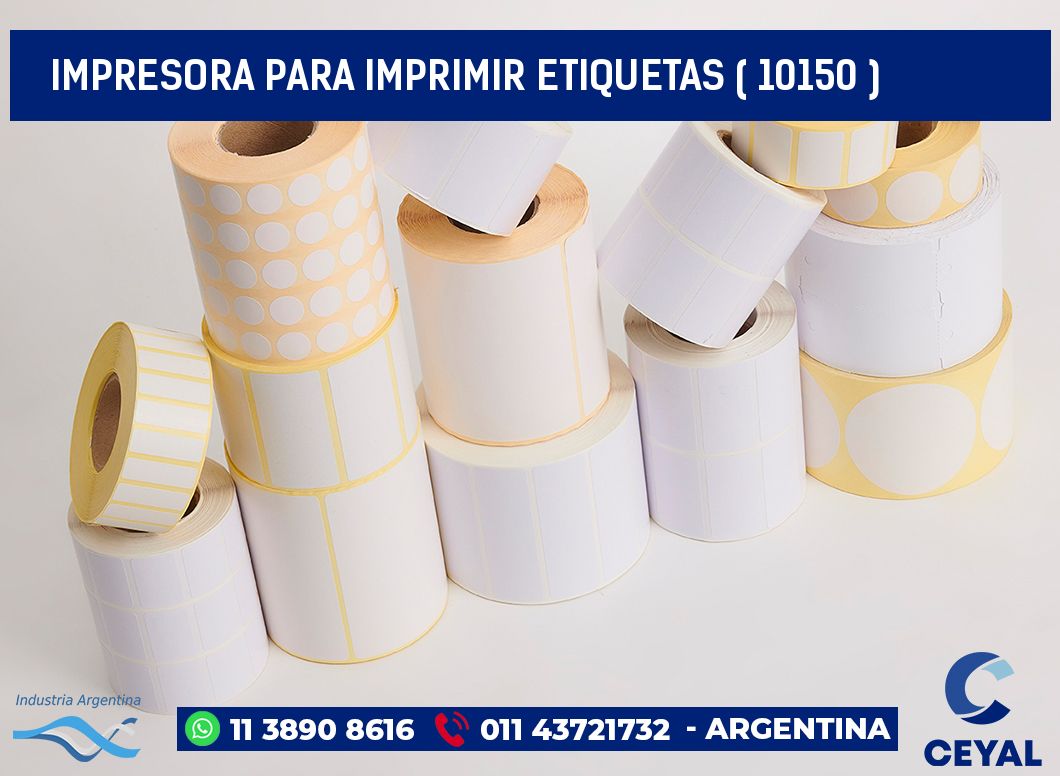 IMPRESORA PARA IMPRIMIR ETIQUETAS ( 10150 )