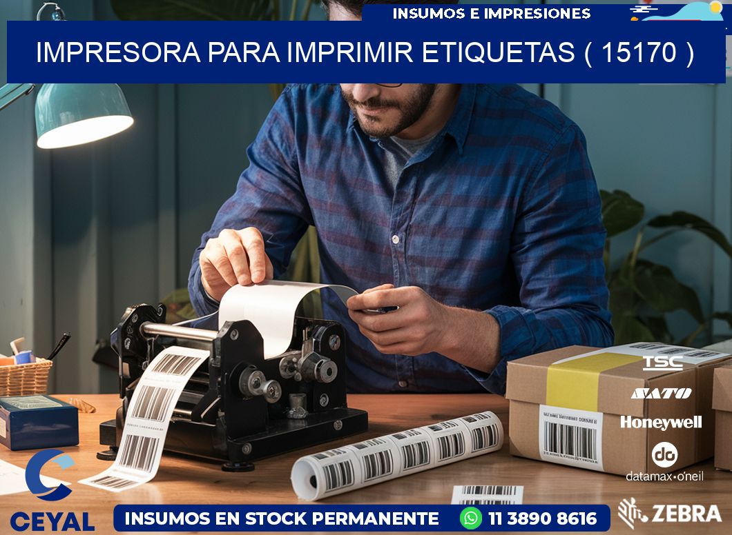 IMPRESORA PARA IMPRIMIR ETIQUETAS ( 15170 )