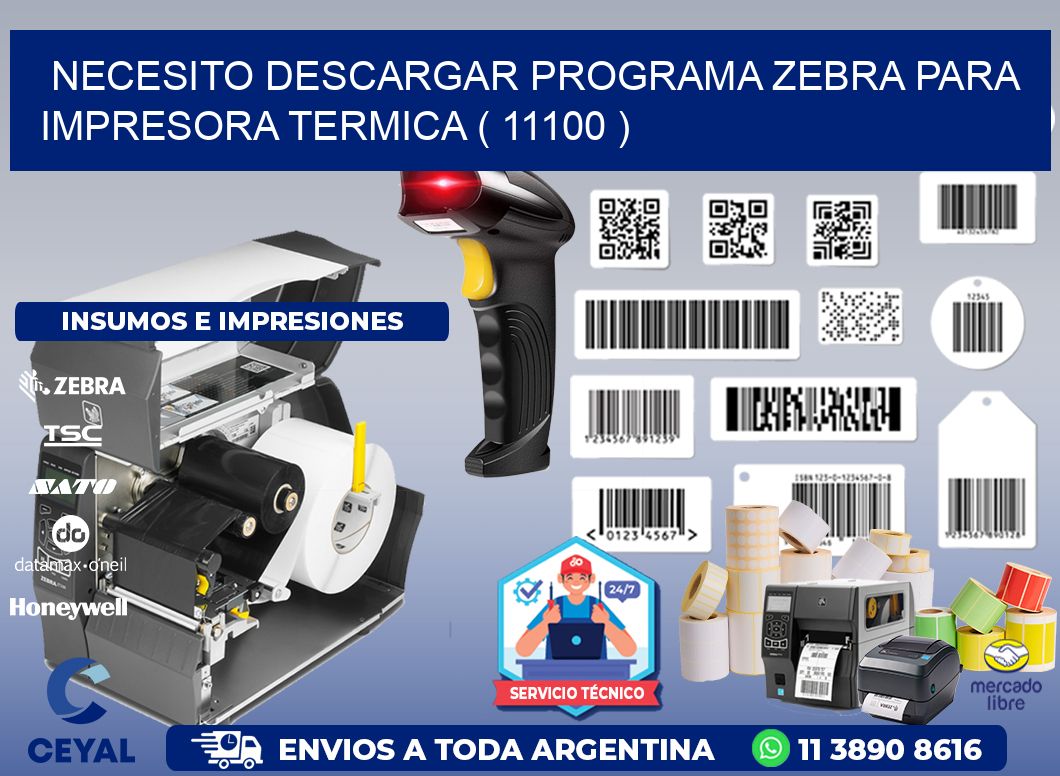 NECESITO DESCARGAR PROGRAMA ZEBRA PARA IMPRESORA TERMICA ( 11100 )