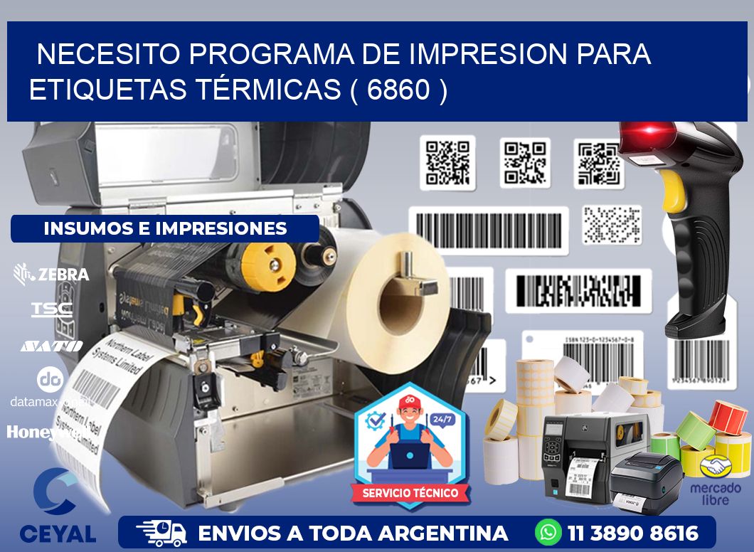 NECESITO PROGRAMA DE IMPRESION PARA ETIQUETAS TÉRMICAS ( 6860 )