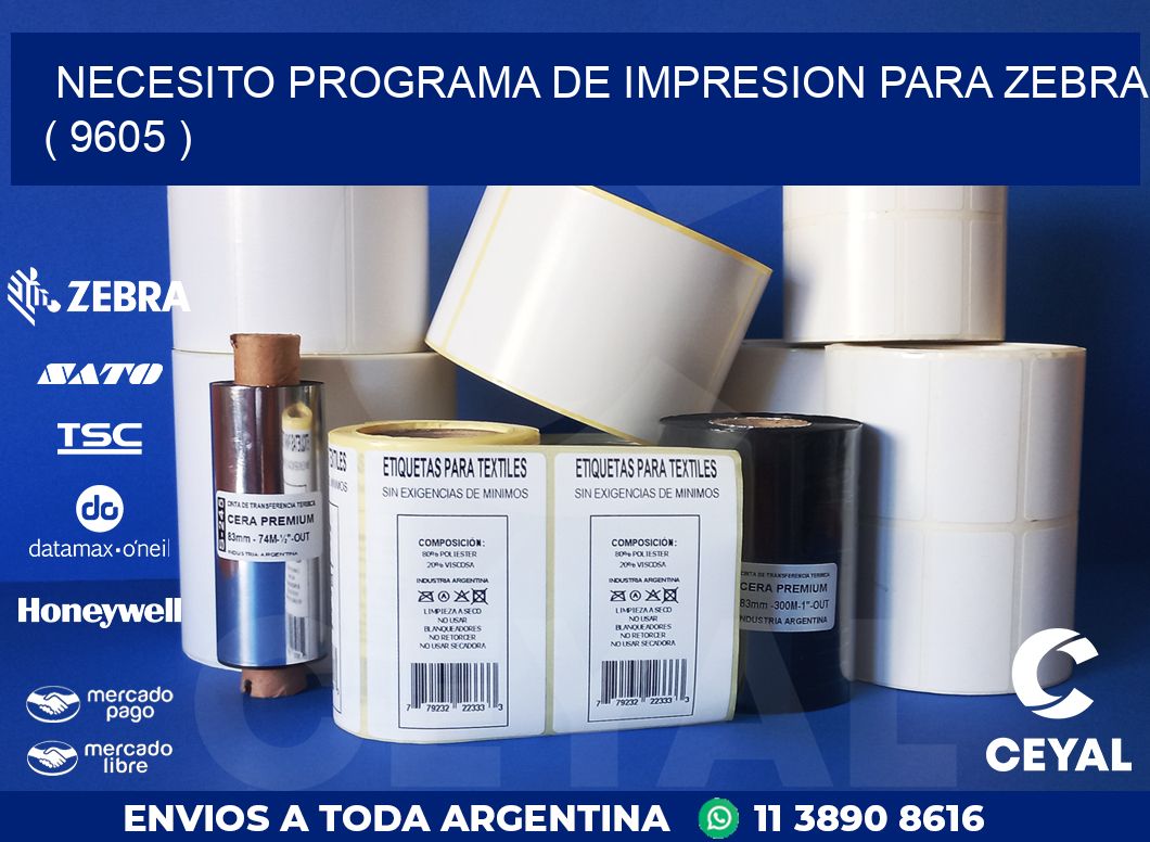 NECESITO PROGRAMA DE IMPRESION PARA ZEBRA ( 9605 )