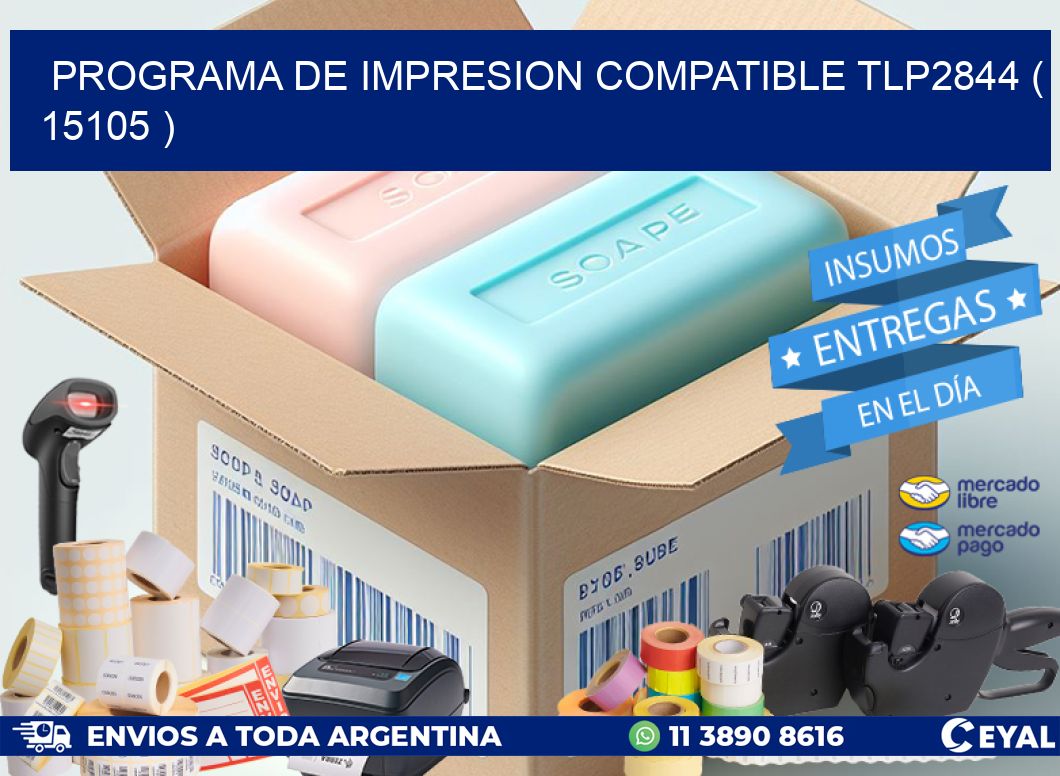 PROGRAMA DE IMPRESION COMPATIBLE TLP2844 ( 15105 )