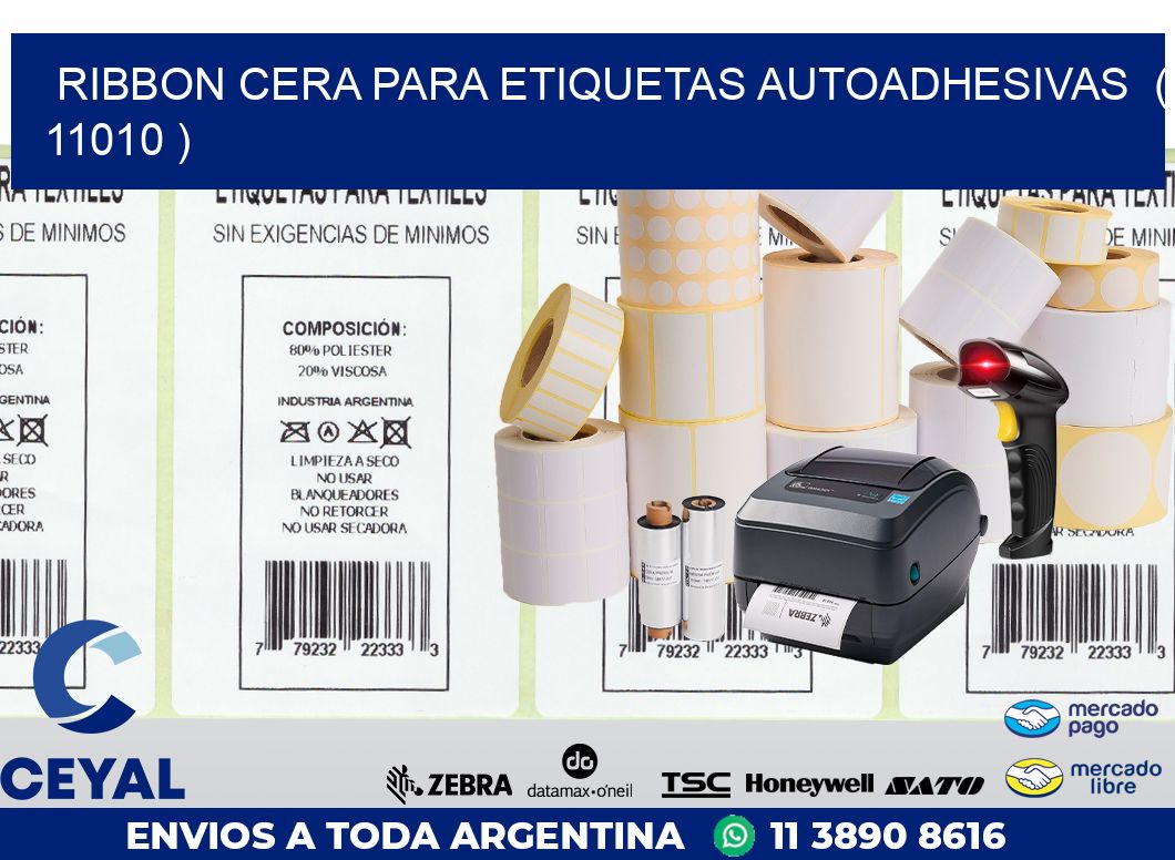 RIBBON CERA PARA ETIQUETAS AUTOADHESIVAS ( 11010 )