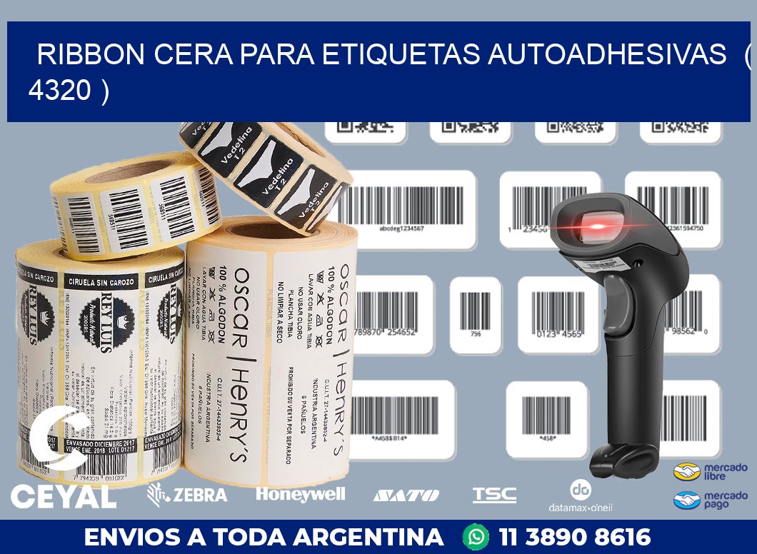 RIBBON CERA PARA ETIQUETAS AUTOADHESIVAS  ( 4320 )