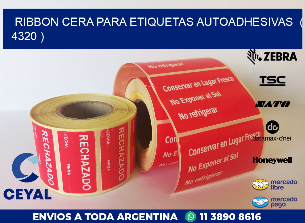 RIBBON CERA PARA ETIQUETAS AUTOADHESIVAS ( 4320 )