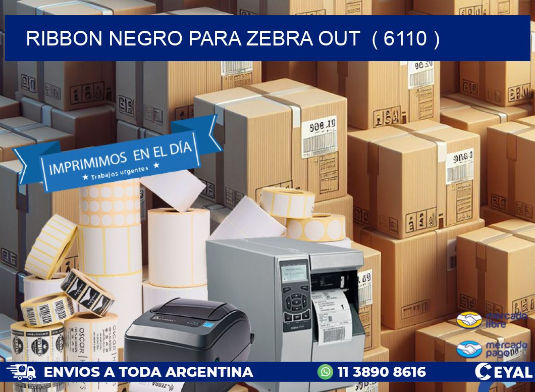 RIBBON NEGRO PARA ZEBRA OUT ( 6110 )