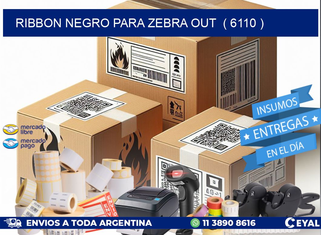 RIBBON NEGRO PARA ZEBRA OUT ( 6110 )