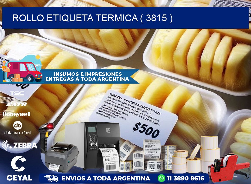 ROLLO ETIQUETA TERMICA ( 3815 )