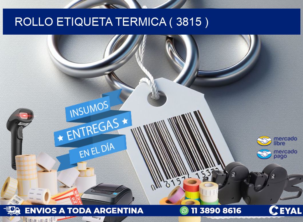 ROLLO ETIQUETA TERMICA ( 3815 )