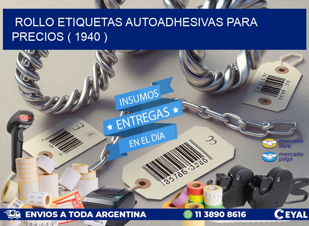 ROLLO ETIQUETAS AUTOADHESIVAS PARA PRECIOS ( 1940 )