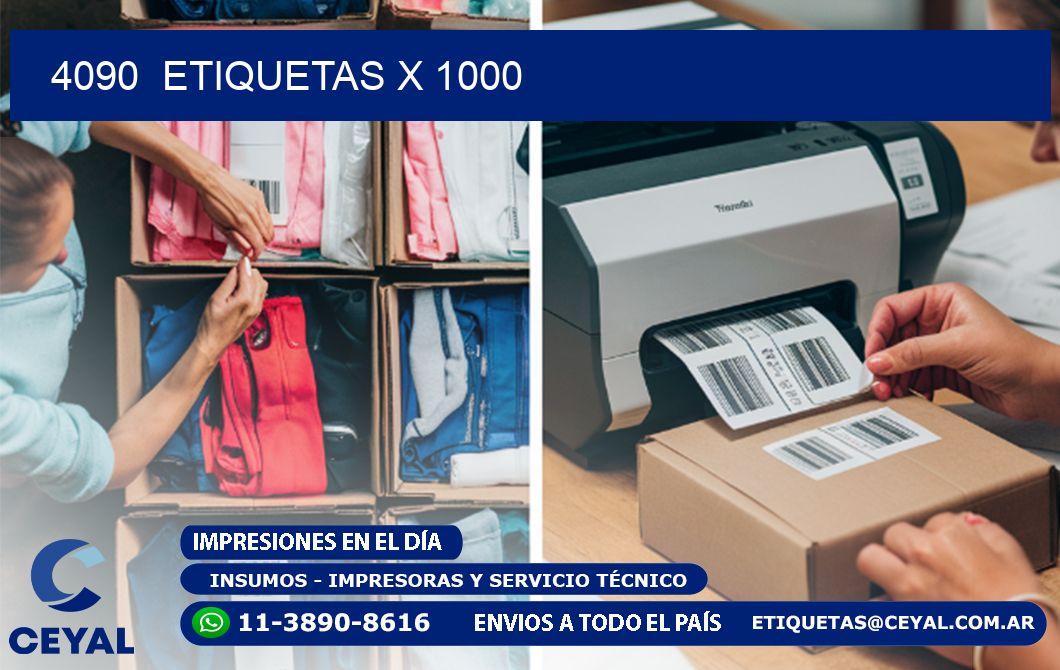 4090  ETIQUETAS X 1000