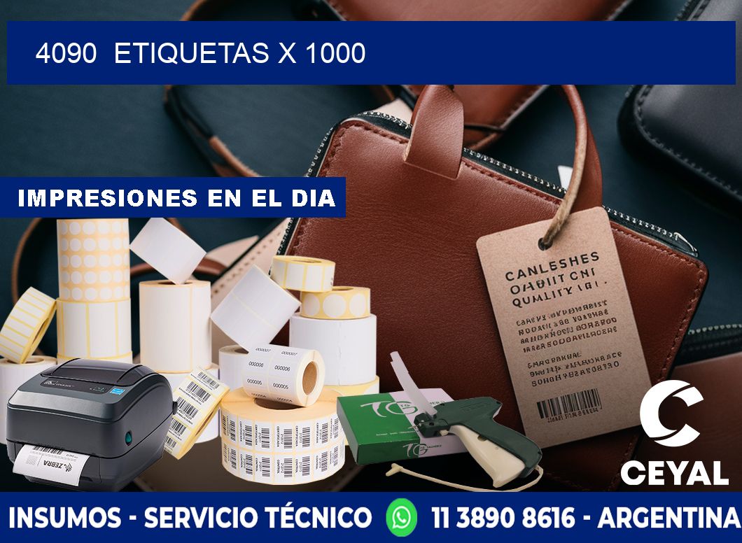 4090  ETIQUETAS X 1000