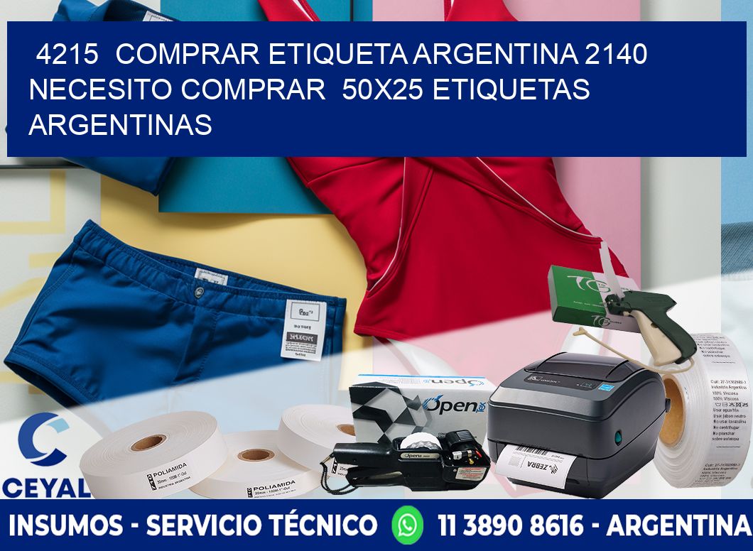 4215  COMPRAR ETIQUETA ARGENTINA 2140 NECESITO COMPRAR  50X25 ETIQUETAS ARGENTINAS