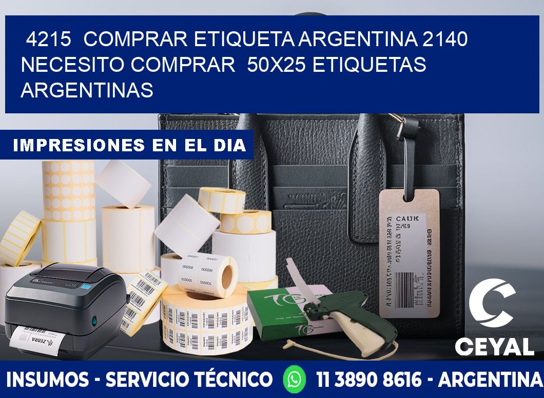4215  COMPRAR ETIQUETA ARGENTINA 2140 NECESITO COMPRAR  50X25 ETIQUETAS ARGENTINAS