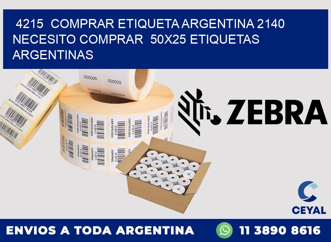 4215  COMPRAR ETIQUETA ARGENTINA 2140 NECESITO COMPRAR  50X25 ETIQUETAS ARGENTINAS