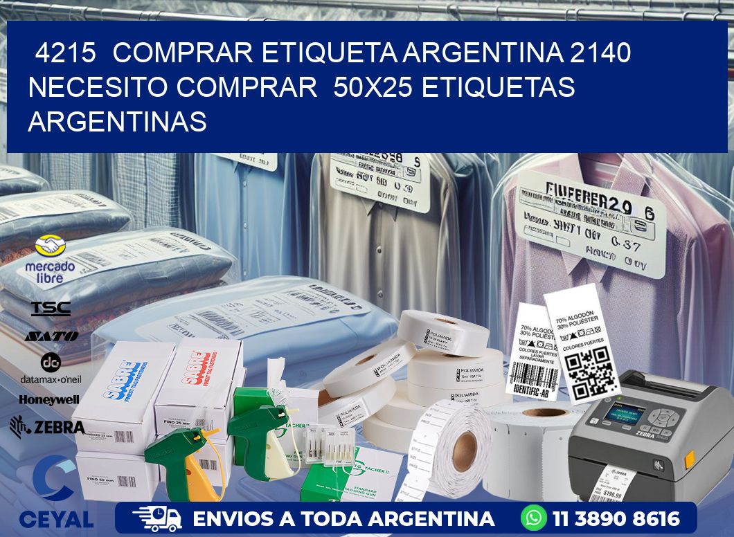 4215  COMPRAR ETIQUETA ARGENTINA 2140 NECESITO COMPRAR  50X25 ETIQUETAS ARGENTINAS