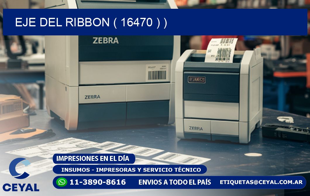 EJE DEL RIBBON ( 16470 ) )
