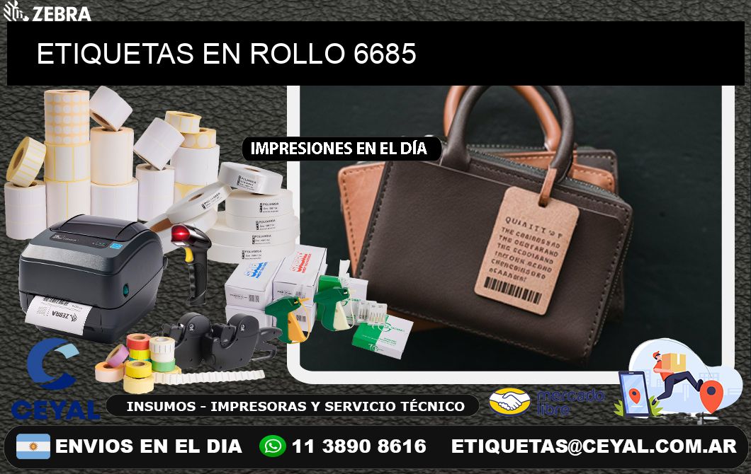 ETIQUETAS EN ROLLO 6685