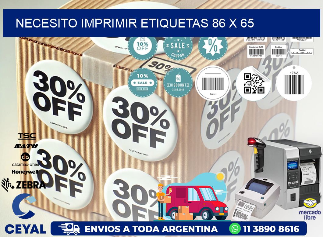 NECESITO IMPRIMIR ETIQUETAS 86 x 65