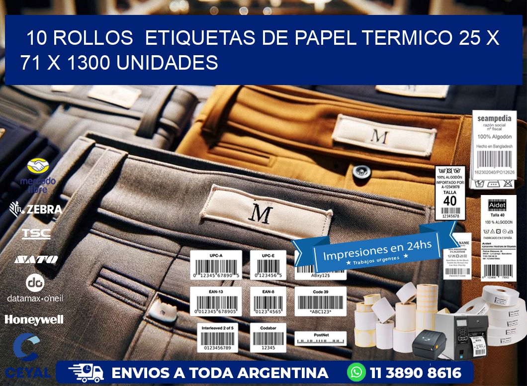 10 ROLLOS  ETIQUETAS DE PAPEL TERMICO 25 x 71 X 1300 UNIDADES