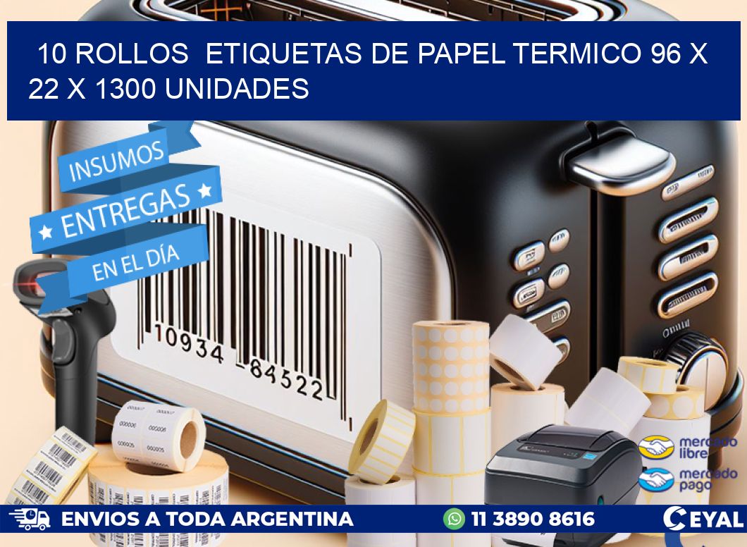 10 ROLLOS  ETIQUETAS DE PAPEL TERMICO 96 x 22 X 1300 UNIDADES