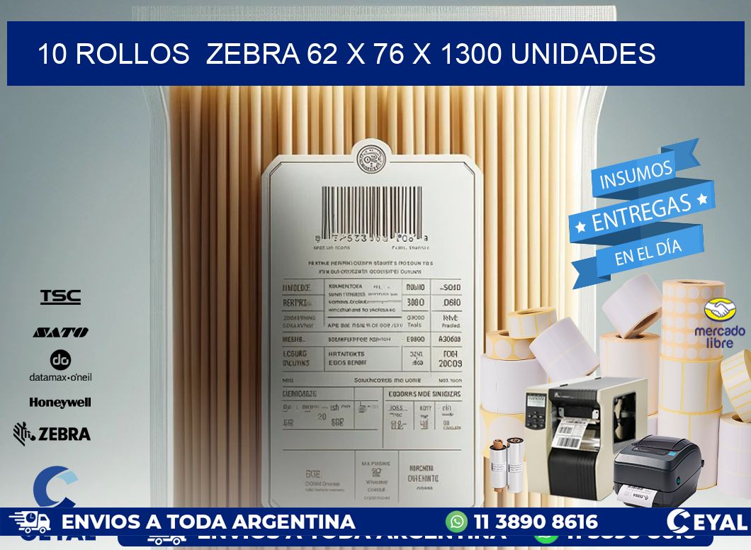 10 ROLLOS  ZEBRA 62 x 76 X 1300 UNIDADES