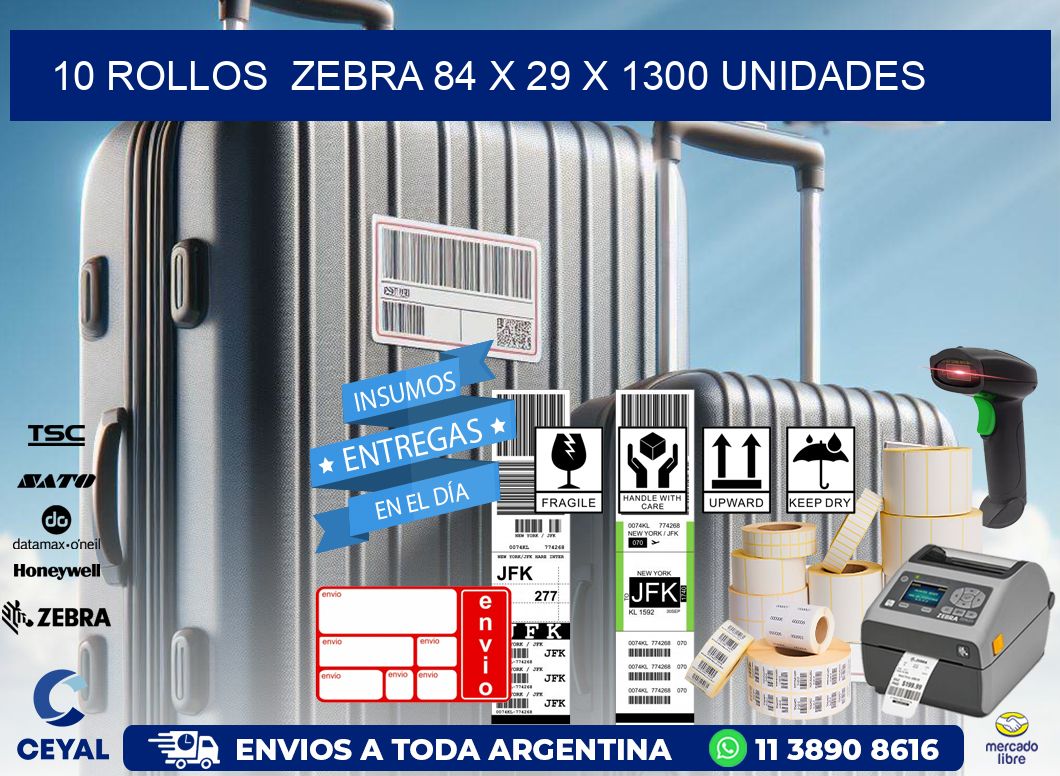 10 ROLLOS  ZEBRA 84 x 29 X 1300 UNIDADES