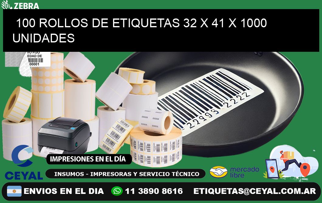 100 ROLLOS DE ETIQUETAS 32 x 41 X 1000 UNIDADES