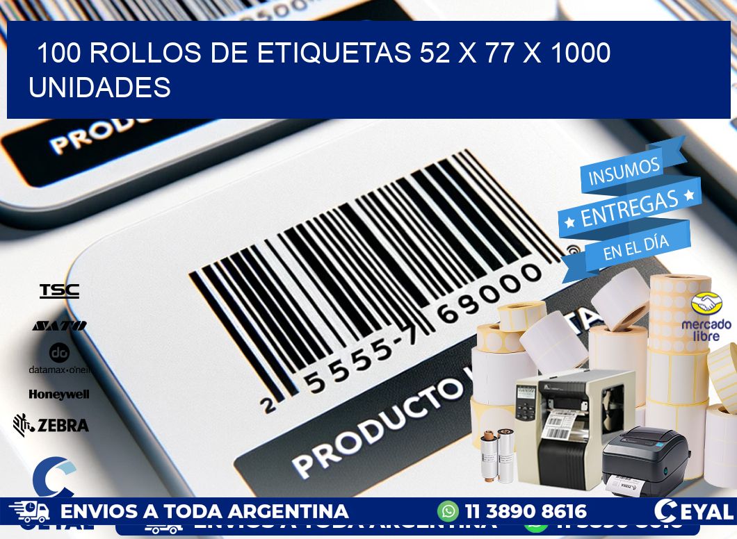 100 ROLLOS DE ETIQUETAS 52 x 77 X 1000 UNIDADES