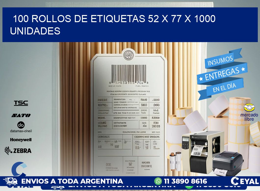 100 ROLLOS DE ETIQUETAS 52 x 77 X 1000 UNIDADES