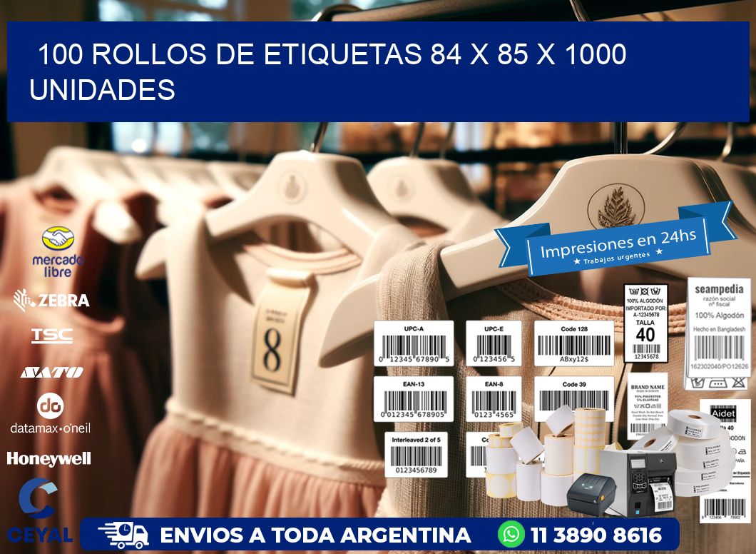 100 ROLLOS DE ETIQUETAS 84 x 85 X 1000 UNIDADES