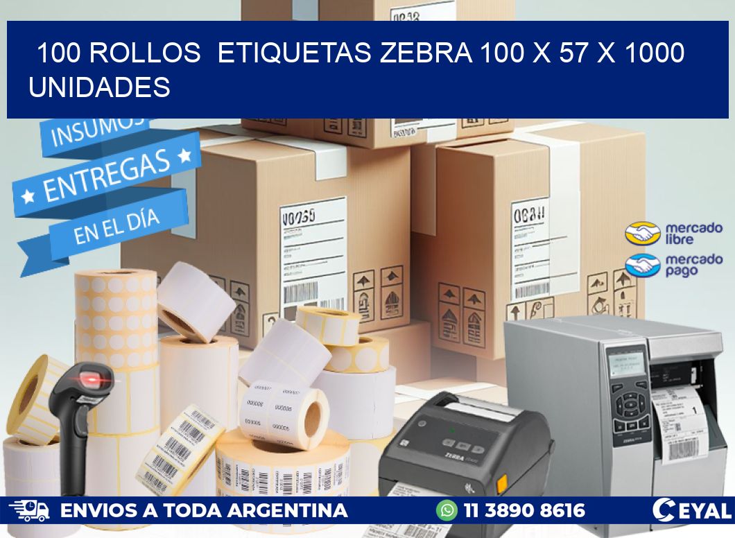 100 ROLLOS  ETIQUETAS ZEBRA 100 x 57 X 1000 UNIDADES