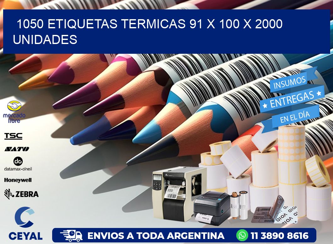 1050 ETIQUETAS TERMICAS 91 x 100 X 2000 UNIDADES