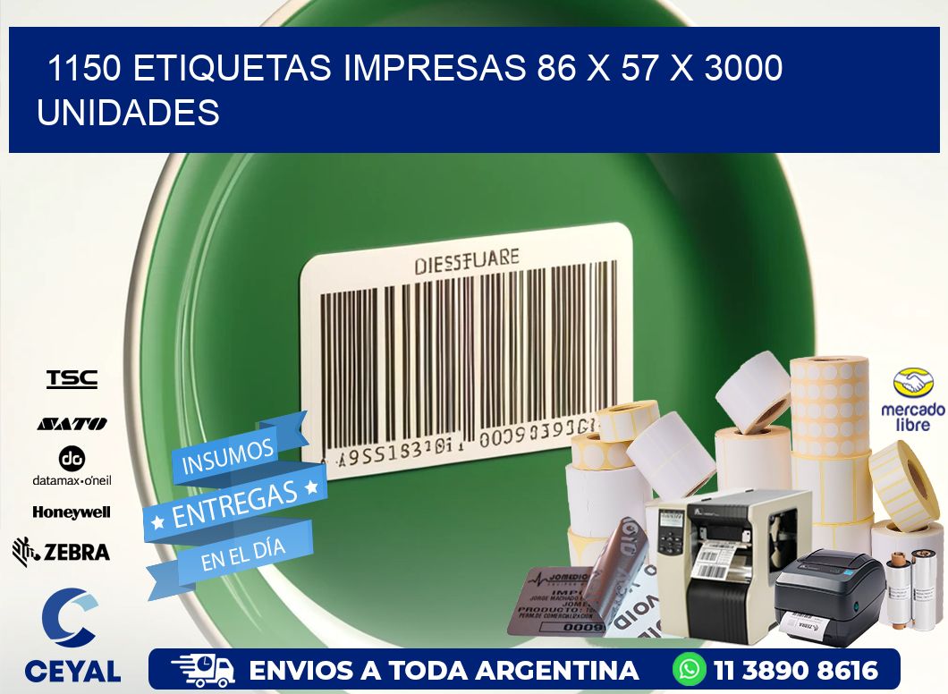 1150 ETIQUETAS IMPRESAS 86 x 57 X 3000 UNIDADES