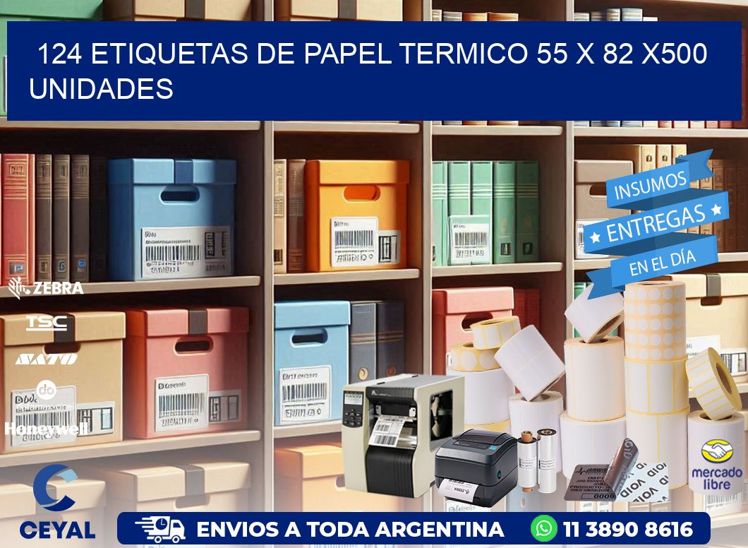 124 ETIQUETAS DE PAPEL TERMICO 55 x 82 x500 UNIDADES