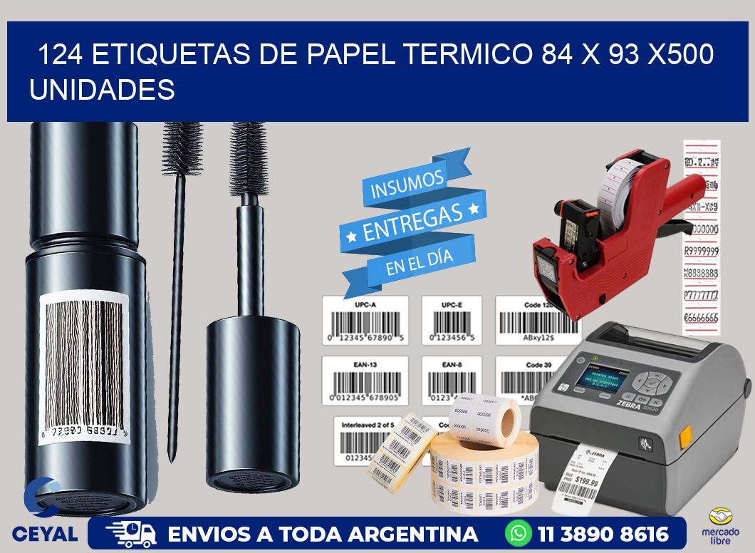 124 ETIQUETAS DE PAPEL TERMICO 84 x 93 x500 UNIDADES