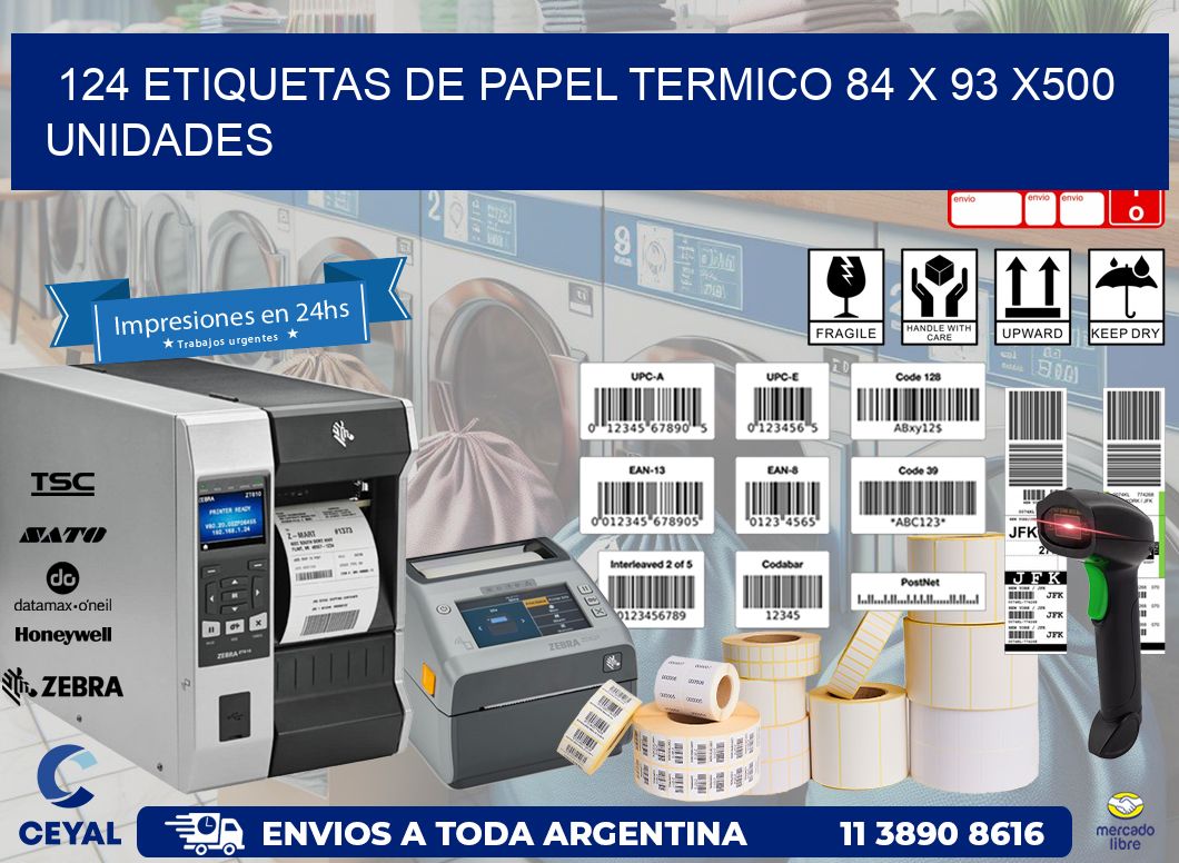 124 ETIQUETAS DE PAPEL TERMICO 84 x 93 x500 UNIDADES