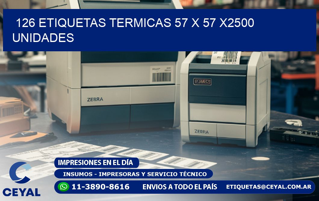 126 ETIQUETAS TERMICAS 57 x 57 X2500 UNIDADES