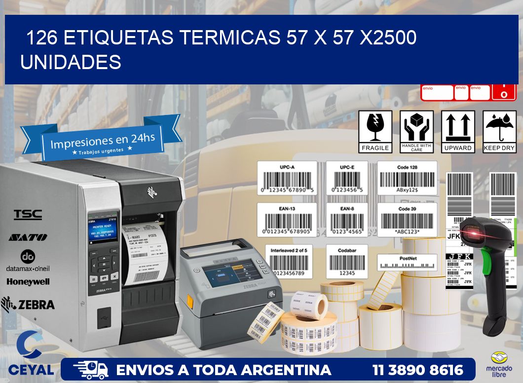 126 ETIQUETAS TERMICAS 57 x 57 X2500 UNIDADES