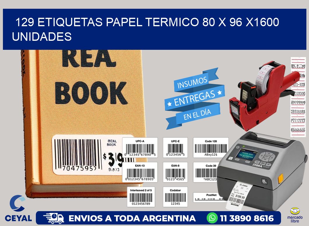 129 ETIQUETAS PAPEL TERMICO 80 x 96 X1600 UNIDADES