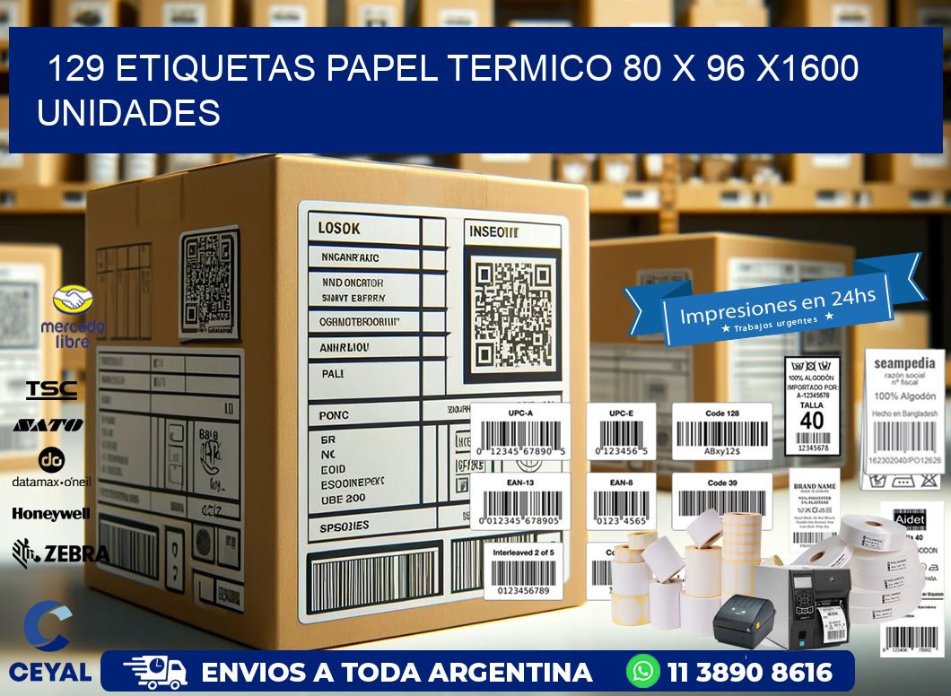 129 ETIQUETAS PAPEL TERMICO 80 x 96 X1600 UNIDADES