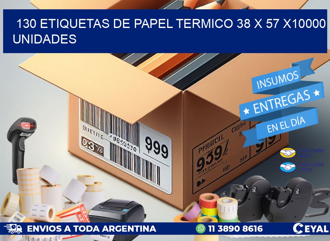 130 ETIQUETAS DE PAPEL TERMICO 38 x 57 X10000 UNIDADES